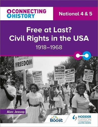 Connecting History: National 4 a 5 Free at last? Civil Rights in the USA, 1918–1968