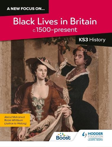A new focus on...Black Lives in Britain, c.1500Â–present for KS3 History