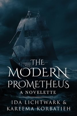 Modern Prometheus: A Novelette