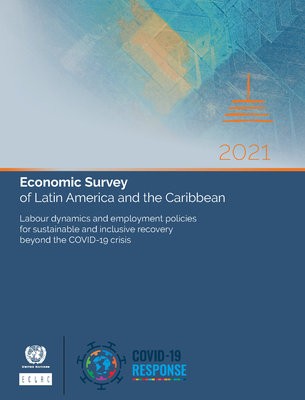 Economic survey of Latin America and the Caribbean 2021