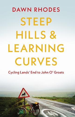 Steep Hills a Learning Curves: Cycling Lands' End to John O' Groats