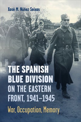 Spanish Blue Division on the Eastern Front, 1941-1945
