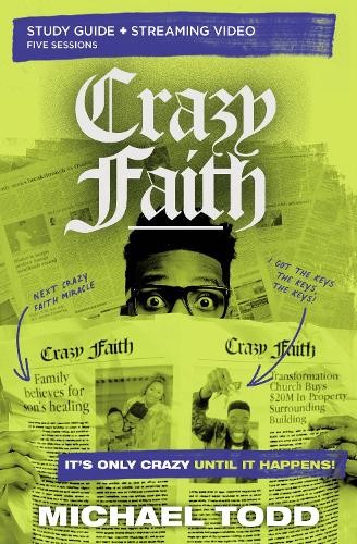 Crazy Faith Bible Study Guide plus Streaming Video