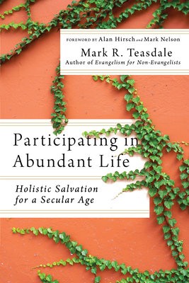 Participating in Abundant Life – Holistic Salvation for a Secular Age