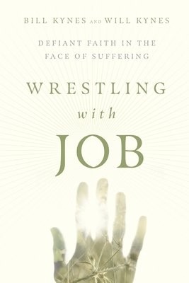 Wrestling with Job Â– Defiant Faith in the Face of Suffering