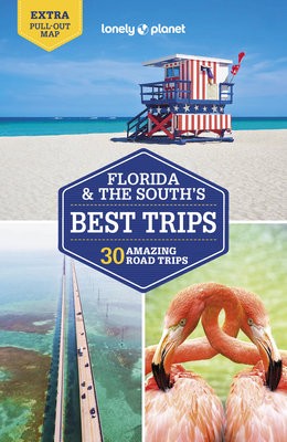 Lonely Planet Florida a the South's Best Trips