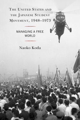 United States and the Japanese Student Movement, 1948–1973