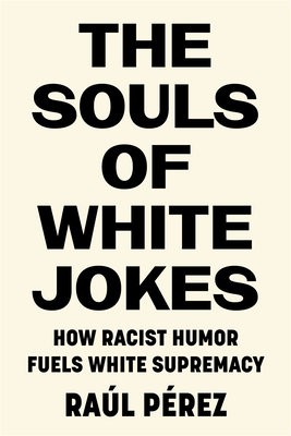 Souls of White Jokes