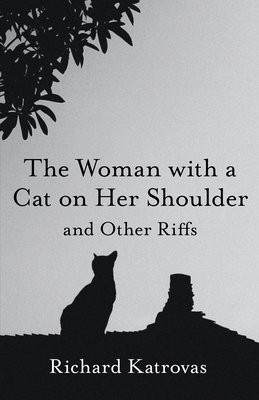 Woman with a Cat on Her Shoulder – and Other Riffs