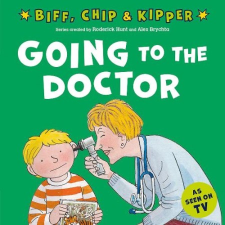 Going to the Doctor (First Experiences with Biff, Chip a Kipper)