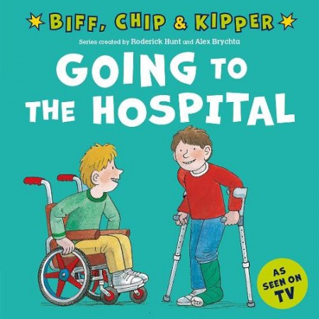 Going to the Hospital (First Experiences with Biff, Chip a Kipper)