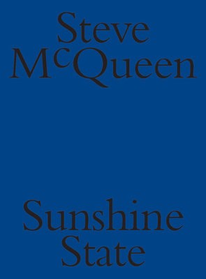 Steve McQueen: Sunshine State