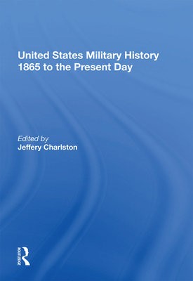 United States Military History 1865 to the Present Day