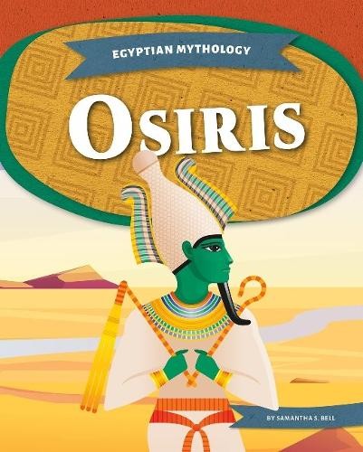Egyptian Mythology: Osiris