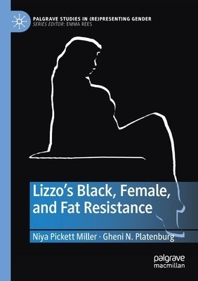 LizzoÂ’s Black, Female, and Fat Resistance