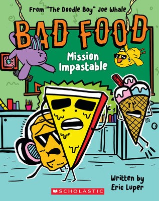 Bad Food 3: Mission Impastable
