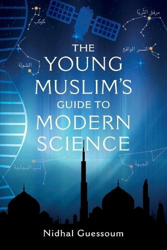 Young Muslim's Guide to Modern Science