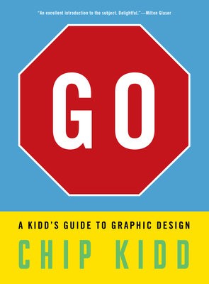 Go: A KiddÂ’s Guide to Graphic Design