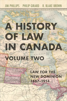 History of Law in Canada, Volume Two