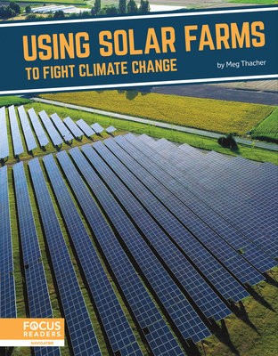 Fighting Climate Change With Science: Using Solar Farms to Fight Climate Change
