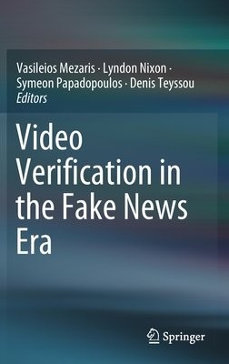 Video Verification in the Fake News Era