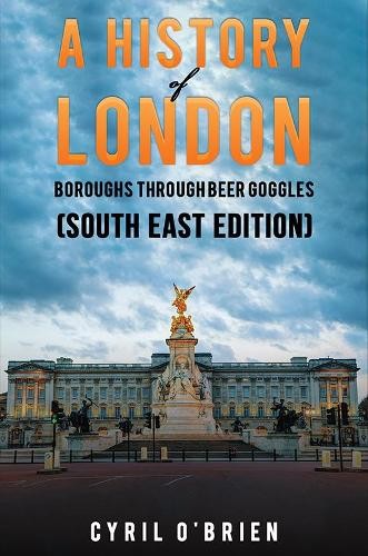 History of London Boroughs Through Beer Goggles (South East Edition)
