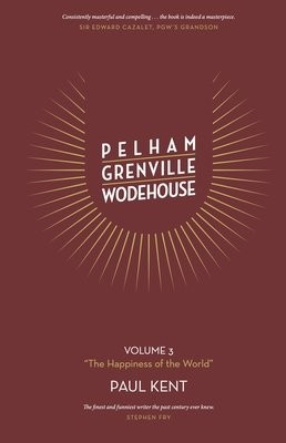 Pelham Grenville Wodehouse Volume 3 "The Happiness of the World"