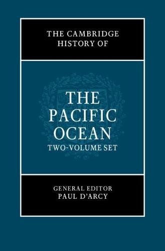 Cambridge History of the Pacific Ocean 2 Volume Hardback Set