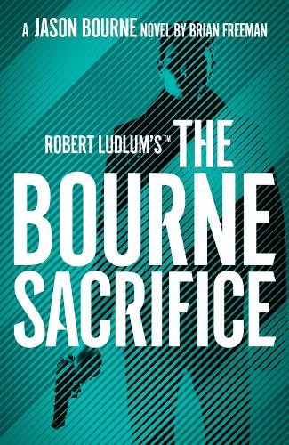 Robert Ludlum'sÂ™ the Bourne Sacrifice