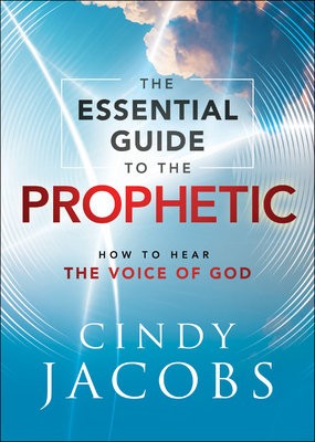 Essential Guide to the Prophetic – How to Hear the Voice of God