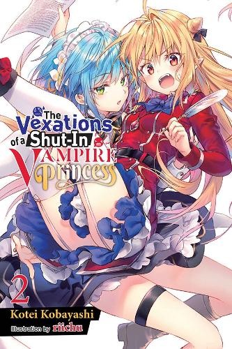 Vexations of a Shut-In Vampire Princess, Vol. 2 (light novel)