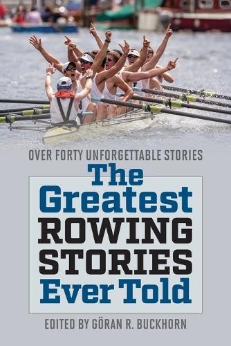 Greatest Rowing Stories Ever Told