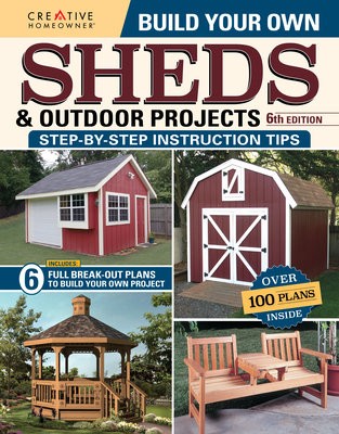 Build Your Own Sheds a Outdoor Projects Manual, Sixth Edition