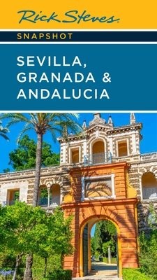 Rick Steves Snapshot Sevilla, Granada a Andalucia (Seventh Edition)