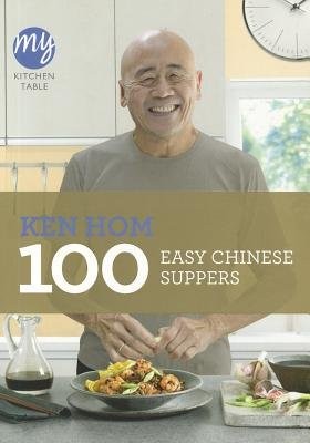 My Kitchen Table: 100 Easy Chinese Suppers