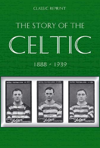 Classic Reprint : The Story of Celtic FC