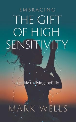 Embracing the Gift of High Sensitivity