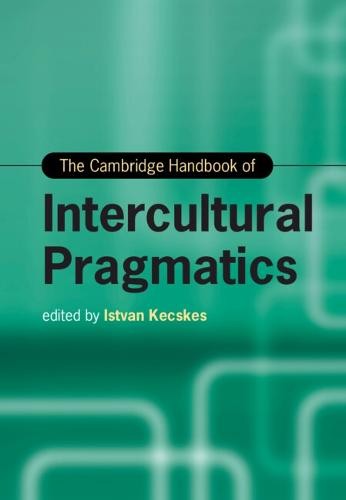 Cambridge Handbook of Intercultural Pragmatics