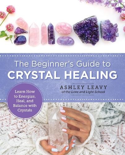 Beginner's Guide to Crystal Healing