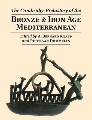 Cambridge Prehistory of the Bronze and Iron Age Mediterranean