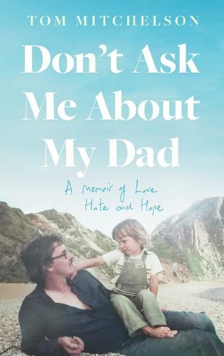 DonÂ’t Ask Me About My Dad