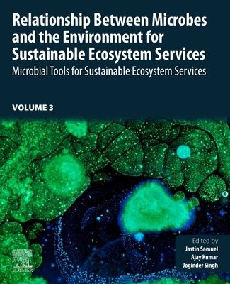 Relationship Between Microbes and the Environment for Sustainable Ecosystem Services, Volume 3