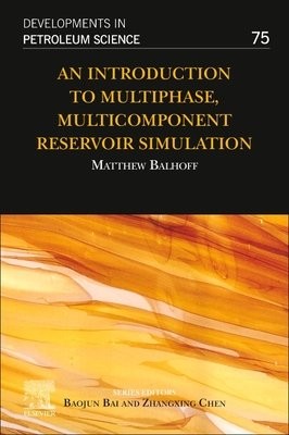 Introduction to Multiphase, Multicomponent Reservoir Simulation