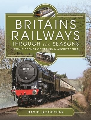 Britains Railways Through the Seasons