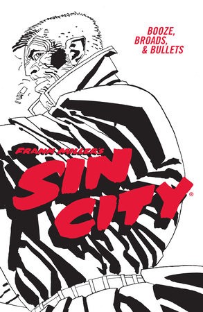 Frank Miller's Sin City Volume 6: Booze, Broads, a Bullets (fourth Edition)