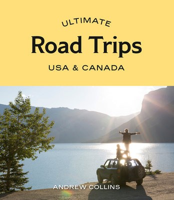 Ultimate Road Trips: USA a Canada