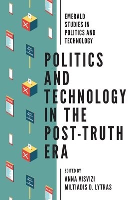 Politics and Technology in the Post-Truth Era
