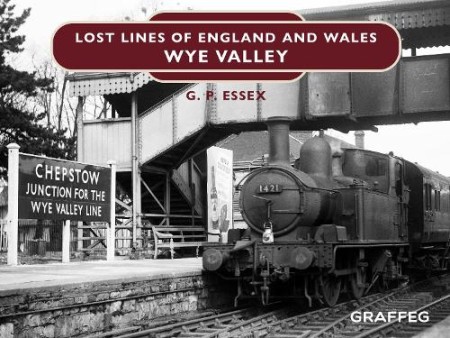 Lost Lines of England and Wales: Wye Valley