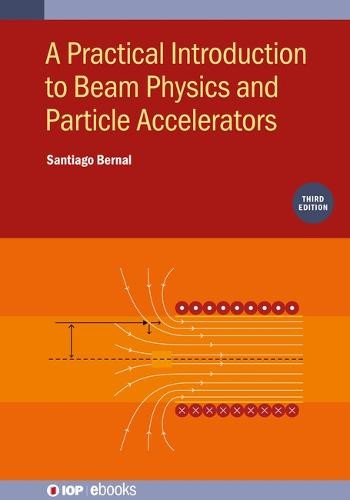 Practical Introduction to Beam Physics and Particle Accelerators (Third Edition)