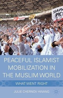 Peaceful Islamist Mobilization in the Muslim World